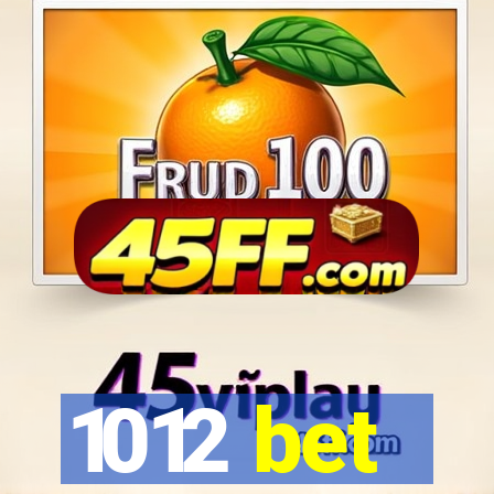 1012 bet